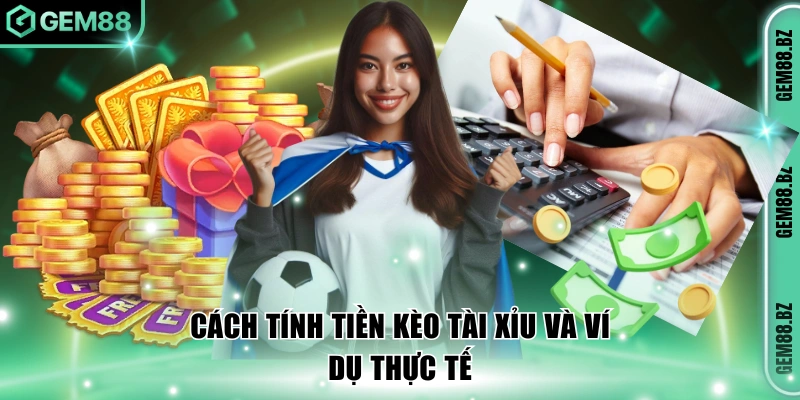 Cách tính tiền và ví dụ từ thực tiễn