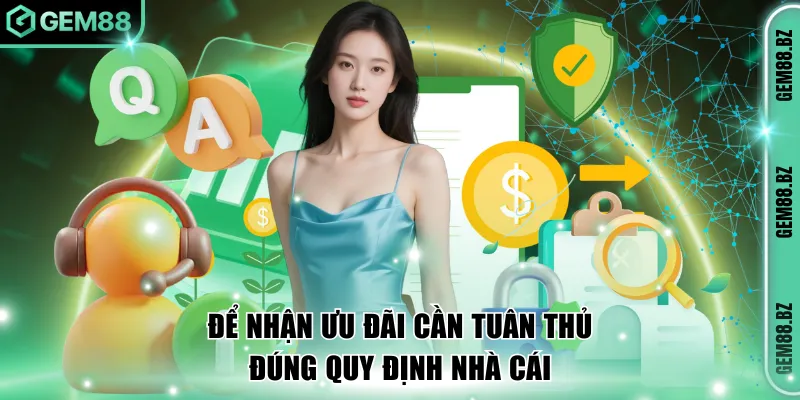 Hội viên cần tuân thủ quy định để nhận thưởng ưu đãi suôn sẻ 
